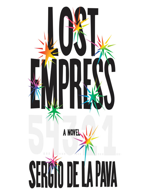 Title details for Lost Empress by Sergio De La Pava - Available